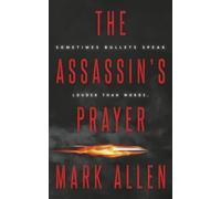The Assassin's Prayer: An Action Adventure Thriller