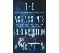 The Assassin's Resurrection: An Action Adventure Thriller