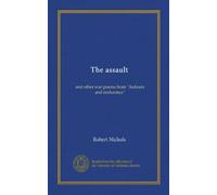 The assault: and other war poems from "Ardours and endurance"