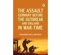 The Assault: Germany Before the Outbreak and England in War-Time