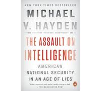 L'assaut contre l'intelligence – Sécurité nationale américaine à l'ère des mensonges – Penguin Books
