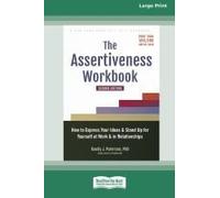 The Assertiveness Workbook