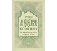 The Asset Economy: Property Ownership and the New Logic of Inequality