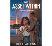 The Asset Within: A Romantic Spy Thriller