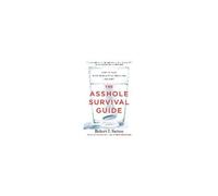 The Asshole Survival Guide