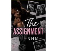 The Assignment: "An Arrangement. A Rule. A Love They Never Saw Coming."