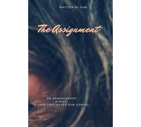The Assignment [Special Edition]: "An Arrangement. A Rule. A Love They Never Saw Coming."