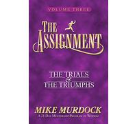 The Assignment Vol 3 : The Trials & the Triumphs