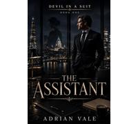 The Assistant: A Billionaire Office Romance with a Ruthless Boss, an Indispensable Assistant, and Slow-Burn Workplace Tension
