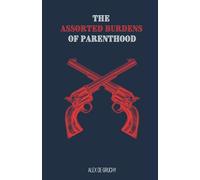 The Assorted Burdens of Parenthood