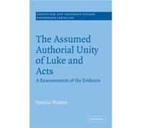 The Assumed Authorial Unity of Luke and Acts - Walters Patricia Rockford College Illinois - Cambridge University Press - Livre en Anglais - Paperback Walters Patricia Rockford College IllinoisWalters 