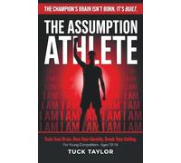 The Assumption Athlete: Train Your Brain. Own Your Identity. Break Your Ceiling. For Young Competitors • Ages 12-16