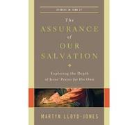 The Assurance of Our Salvation by Martyn LloydJones Martyn Lloyd Jones (Auteur)