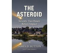 The Asteroid: Seventy-Two Hours Before Impact