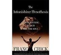 The Astonishing Hypothesis Francis Crick (Auteur)