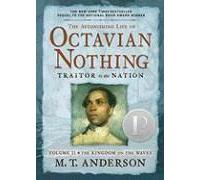 The Astonishing Life Of Octavian Nothing, Traitor To The Nation, Volume Ii