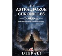 The Astral Forge Chronicles: An Epic Fantasy of Dragons, Ancient Magic, and World-Shaping Power