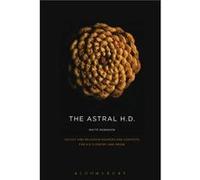 The Astral H.D. by Robinson & Dr. Matte St. Thomas University & Fredericton & Canada Dr Matte Robinson, (Auteur)