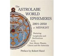 The Astrolabe World Ephemeris by Robert Hand Robert Hand (Auteur)