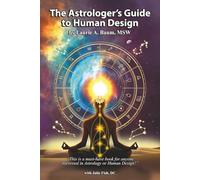 The Astrologer's Guide to Human Design