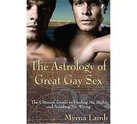 The Astrology of Great Gay Sex Myrna Lamb (Auteur)