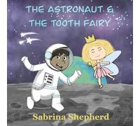 The Astronaut & the Tooth Fairy