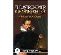 The Astronomer Johannes Kepler: A Short Biography
