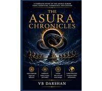 THE ASURA CHRONICLES: A Complete Study of the Asuras Across Vedic Scripture, Cosmology, and Jyotish
