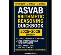 THE ASVAB ARITHMETIC REASONING QUICKBOOK: Formulas, shortcuts, and practice to master ASVAB word problems