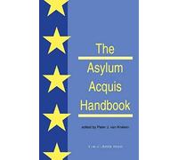 The Asylum Acquis Handbook:The Foundation For A Common European Asylum Policy