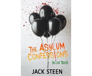 The Asylum Confessions: Killer Teens