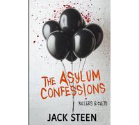 The Asylum Confessions: Killers & Cults