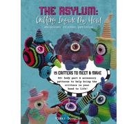 The Asylum: Critters Inside My Head Amigurumi Crochet Patterns Book: Out Of The Box Abbreviation System- Over A Million Combinations