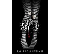 Emilie Autumn The Asylum for Wayward Victorian Girls (Poche)
