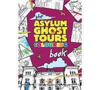 The Asylum Ghost Tours Colouring Book - Cohesion Press - Cohesion Press - Livre en Anglais Cohesion PressCohesion Press (Auteur)