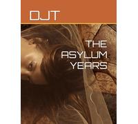 THE ASYLUM YEARS