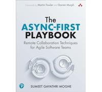 The Async-First Playbook – Remote Collaboration Techniques for Agile Software Teams