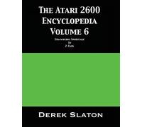The Atari 2600 Encyclopedia Volume 6