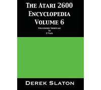 The Atari 2600 Encyclopedia Volume 6