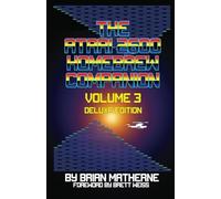 The Atari 2600 Homebrew Companion: Volume 3 Deluxe Edition