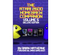 The Atari 2600 Homebrew Companion: Volume 5 Deluxe Edition