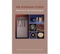 The Athenian Citizen : Democracy In The Athenian Agora Agora Picture Books
