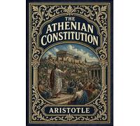 The Athenian Constitution (Golden Monarch Collector's Edition) (Case Laminate Hardcover with Jacket)