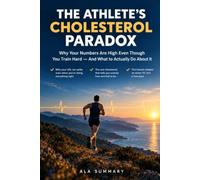 THE ATHLETE’S CHOLESTEROL PARADOX | Why Your Numbers Are High Even Though You Train Hard and What to Actually Do About It: ApoB, Lp(a) & Calcium Score Explained | A Doctor-Ready Testing Plan