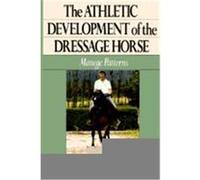 The Athletic Development of the Dressage Horse: Manege Patterns Kunffy, Charles de, De Kunffy, Charles (Auteur)