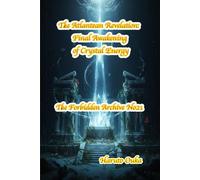 The Atlantean Revelation: Final Awakening of Crystal Energy
