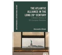 The Atlantic Alliance in the Long 20th Century: A Modern History of US-European Relations