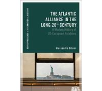 The Atlantic Alliance in the Long 20th Century A Modern History of US-European Relations - Alessandra Bitumi - Bloomsbury Academic - ebook (ePub) - Livre