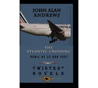 The Atlantic Crossing: Peril At 37,000 Feet