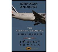 The Atlantic Crossing: Peril At 37,000 Feet
